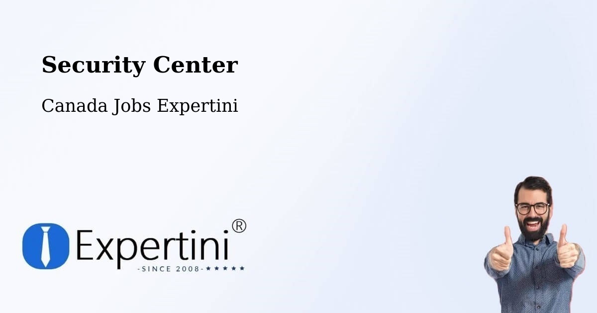 Security Center - Canada Jobs Expertini